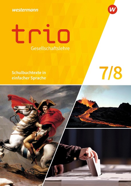 Trio Gesellschaftslehre 7 / 8. Schulbuchtexte in einfacher Sprache. Für Gesamtschulen in Nordrhein-Westfalen - 