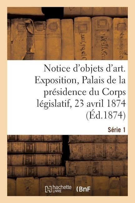 Notice sommaire des objets d'art. Exposition au profit des Alsaciens-Lorrains en Algérie - Collectif