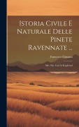 Cover-Bild zum Titel 'Istoria Civile E Naturale Delle Pinete Ravennate ...' von 'Francesco Ginanni'