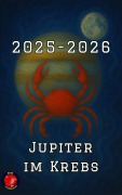 Cover-Bild zum Titel 'Jupiter im Krebs 2025-2026' von 'Alina Rubi'