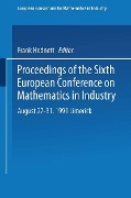 Cover-Bild zum Titel 'Proceedings of the Sixth European Conference on Mathematics in Industry August 27-31, 1991 Limerick' von ''