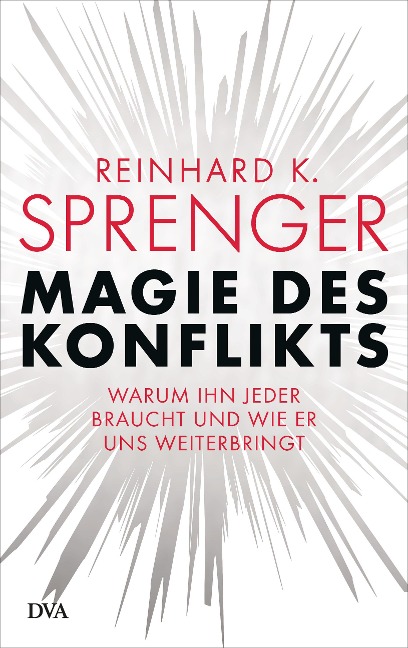 Magie des Konflikts - Reinhard K. Sprenger