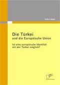 Die Türkei und die Europäische Union - Sabine Appel