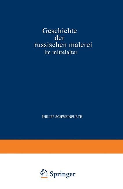 Geschichte der Russischen Malerei im Mittelalter - Philipp Schweinfurth Schweinfurth