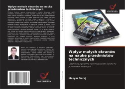 Cover-Bild zum Titel 'Wp¿yw ma¿ych ekranów na nauk¿ przedmiotów technicznych' von 'Mazyar Seraj'