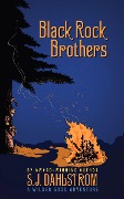 Black Rock Brothers: The Adventures of Wilder Good #5 - S J Dahlstrom
