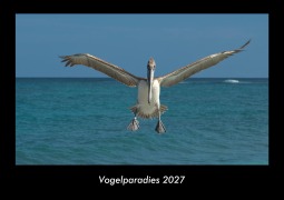 Cover-Bild zum Titel 'Vogelparadies 2027 Fotokalender DIN A3' von 'Tobias Becker'