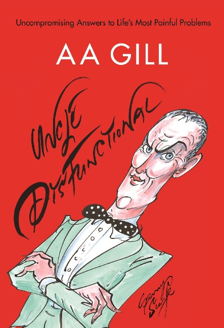 Uncle Dysfunctional - Aa Gill