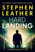 Cover-Bild zum Titel 'Hard Landing (Spider Shepherd Novels, #1)' von 'Stephen Leather'