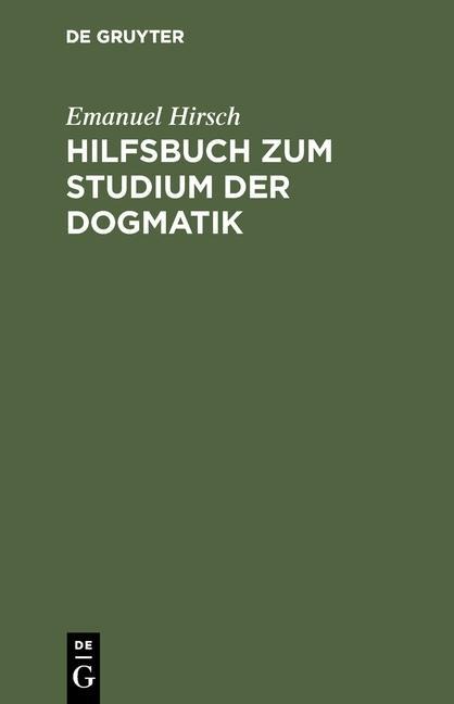 Hilfsbuch zum Studium der Dogmatik - Emanuel Hirsch