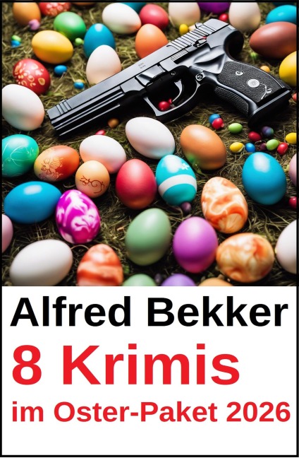 8 Krimis im Oster Paket 2026 - Alfred Bekker