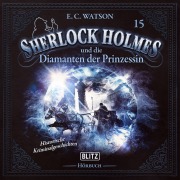 Cover-Bild zum Titel 'Neues von Sherlock Holmes - Die Hörbücher - Folge 15: Sherlock Holmes und die Diamanten der Prinzessin' von 'Arthur Conan Doyle, E. C. Watson'