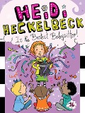 Cover-Bild zum Titel 'Heidi Heckelbeck Is the Bestest Babysitter!' von 'Wanda Coven'