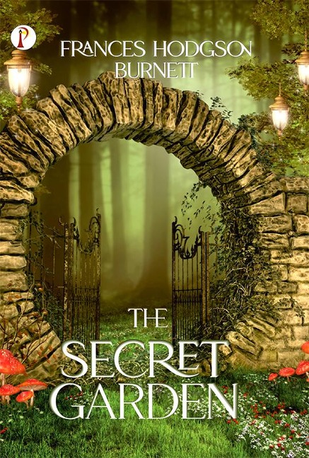 The Secret Garden - Frances Hodgson Burnett