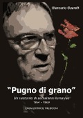 Pugno di grano. Un racconto di socialismo ferrarese - Giancarlo Guarelli