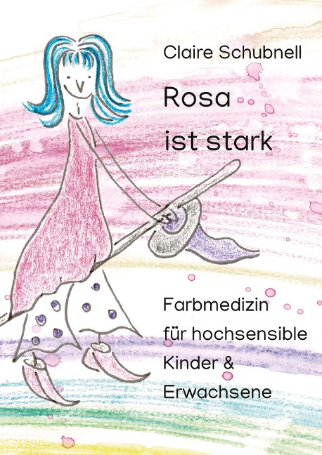 Rosa ist stark - Claire Schubnell