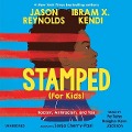 Stamped (for Kids): Racism, Antiracism, and You - Ibram X. Kendi, Jason Reynolds