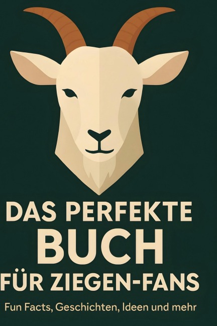 Das perfekte Buch für Ziegen-Fans - Ben Vogel