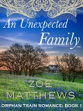 Cover-Bild zum Titel 'An Unexpected Family (Orphan Train Romance, #1)' von 'Zoe Matthews'