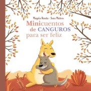 Cover-Bild zum Titel 'Minicuentos de Canguros Para Ser Feliz / Mini-Stories with Kangaroos to Make You Happy' von 'Magela Ronda'