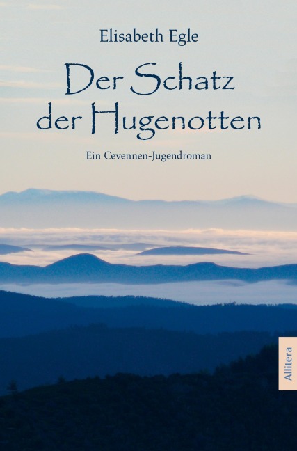 Der Schatz der Hugenotten - Elisabeth Egle