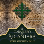 Cover-Bild zum Titel 'El caballero de Alcántara' von 'Jesús Sánchez Adalid'