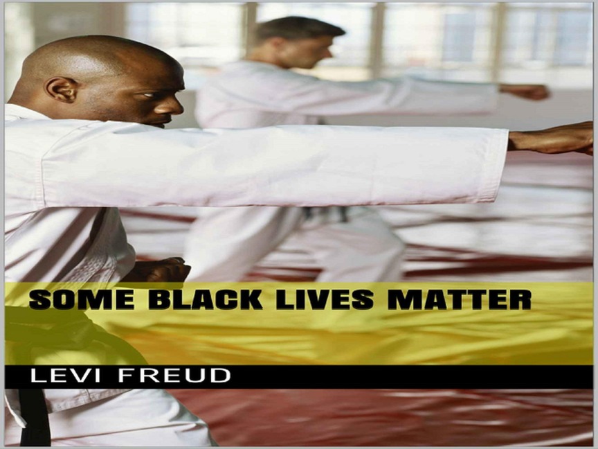 Some Black Lives Matter - Lehi Lloyd, Levi Freud