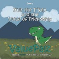 Billy the T-Rex and the Value of Friendship: ValuePalz - Valuepalz