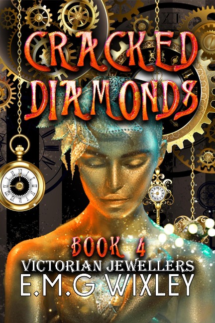 Cracked Diamonds: Victorian Jewellers (Travelling Towards the Present, #4) - E. M. G Wixley