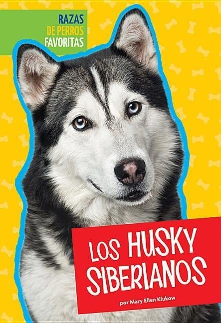 Los Husky Siberianos - Mary Ellen Klukow