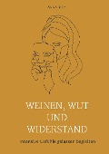 Cover-Bild zum Titel 'Weinen, Wut und Widerstand' von 'Anna Beck'
