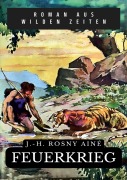 Cover-Bild zum Titel 'Feuerkrieg' von 'J. -H. Rosny Aîné'