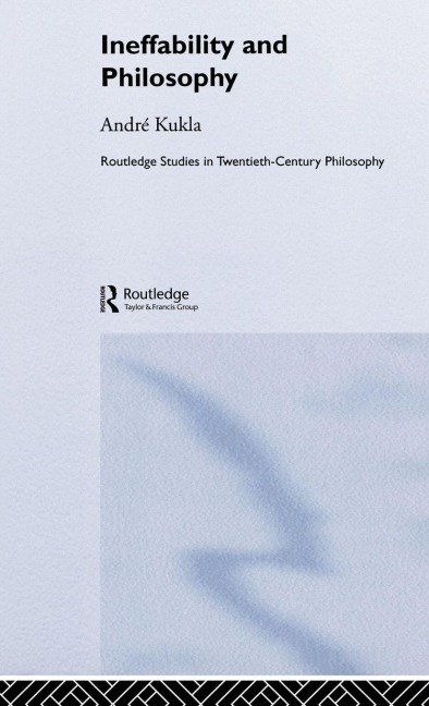 Ineffability and Philosophy - André Kukla
