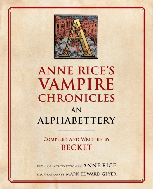 Anne Rice's Vampire Chronicles an Alphabettery - Becket, Anne Rice