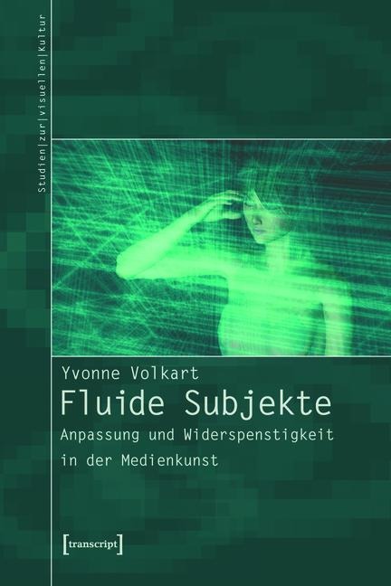 Fluide Subjekte - Yvonne Volkart