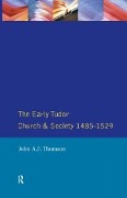 Cover-Bild zum Titel 'The Early Tudor Church and Society 1485-1529' von 'John A F Thomson'