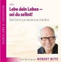 Cover-Bild zum Titel 'Lebe dein Leben! Sei du selbst! CD' von 'Robert Theodor Betz'