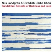 Cover-Bild zum Titel 'Sandström: Sonnets Of Darkness And Love' von 'Nils/Swedish Radio Choir Landgren'