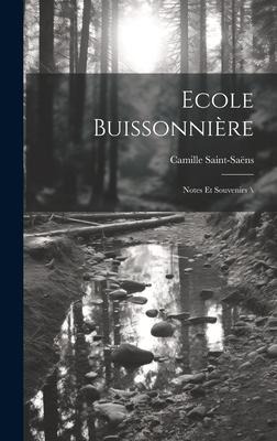 Ecole buissonnière: Notes et souvenirs \ - Camille Saint-Saëns