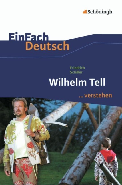 Wilhelm Tell. EinFach Deutsch ...verstehen - Friedrich Schiller, Stefan Volk