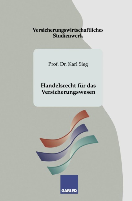 Handelsrecht für das Versicherungswesen - Karl Sieg