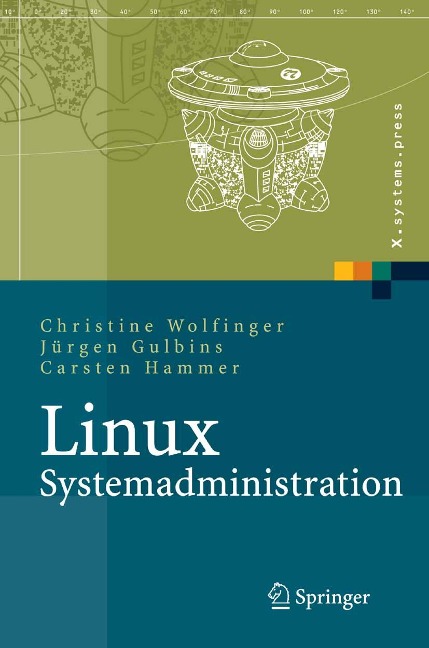 Linux-Systemadministration - Christine Wolfinger, Jürgen Gulbins, Carsten Hammer