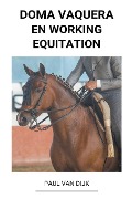 Doma Vaquera en Working Equitation - Paul van Dijk