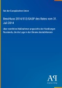 Cover-Bild zum Titel 'Beschluss 2014/512/GASP des Rates vom 31. Juli 2014' von 'Rat der Europäischen Union'