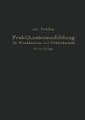 Praktikantenausbildung für Maschinenbau und Elektrotechnik - Franz Zur Nedden, Herwarth Von Renesse