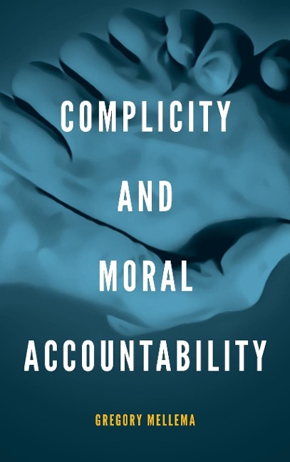 Complicity and Moral Accountability - Gregory Mellema