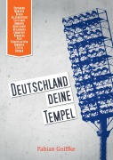 Cover-Bild zum Titel 'Deutschland Deine Tempel' von 'Fabian Gniffke'
