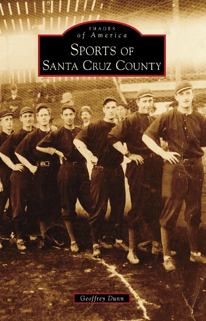 Sports of Santa Cruz County - Geoffrey Dunn