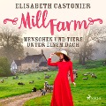 Cover-Bild zum Titel 'Mill Farm - Menschen und Tiere unter einem Dach' von 'Elisabeth Castonier'