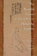 Cover-Bild zum Titel 'The Recorded Sayings of Chan Master Zhongfeng Mingben' von 'Jeffrey L. Broughton'